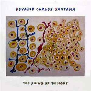 Devadip Carlos Santana - The Swing Of Delight mp3