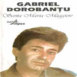 Gabriel Dorobanțu - Santa Maria Maggiore mp3