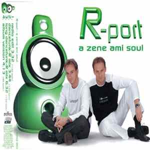 R-port - A Zene Ami Soul mp3