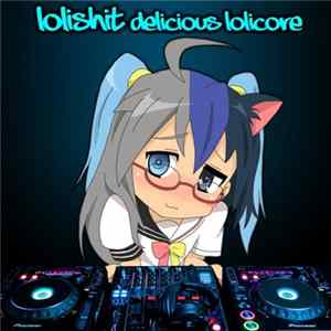 Lolishit - Delicious Lolicore mp3