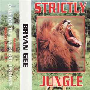 Bryan Gee - Strictly Jungle - Only For The Hardcore Junglists mp3