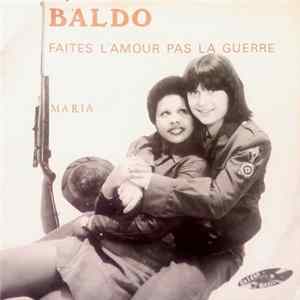 Baldo - Faites L'Amour Pas La Guerre / Maria mp3