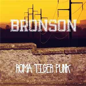 Bronson - Roma Tiger Punk mp3