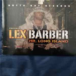 Lex Barber - Gutta Boy Records Presents Lex Barber: Mr. Long Island mp3