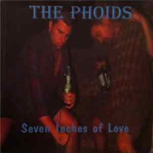 The Phoids - Seven Inches of Love mp3