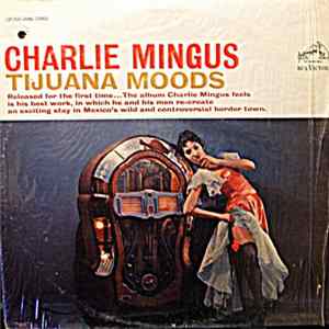 Charlie Mingus - Tijuana Moods mp3