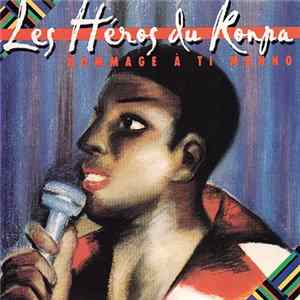 Les Hèros Du Konpa - Hommage à Ti Manno mp3