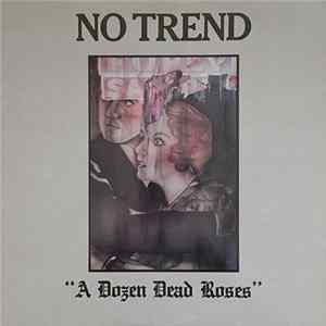 No Trend - A Dozen Dead Roses mp3