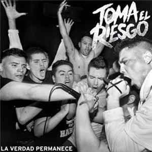 Toma El Riesgo - La Verdad Permanece mp3