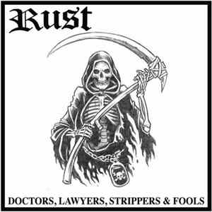 Rust - Doctors, Lawyers, Strippers & Fools mp3