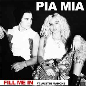 Pia Mia Feat. Austin Mahone - Fill Me In mp3