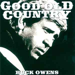 Buck Owens - Good Old Country mp3