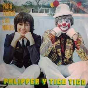 Phlipper Y Tico Tico - Para Todos Los Niños mp3