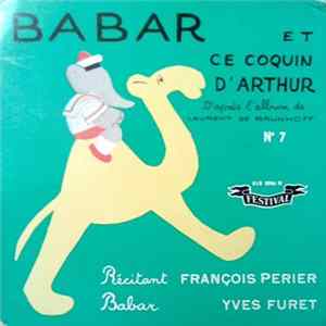 François Perier, Yves Furet - N° 7 - Babar Et Ce Coquin D'Arthur mp3