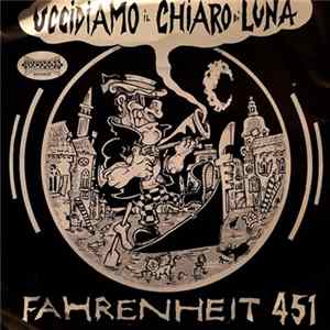 Fahrenheit 451 - Uccidiamo Il Chiaro Di Luna mp3