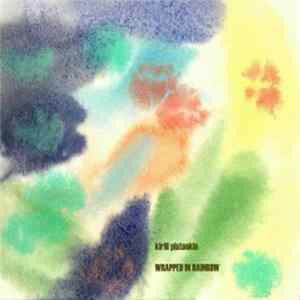 Kirill Platonkin - Wrapped In Rainbow mp3