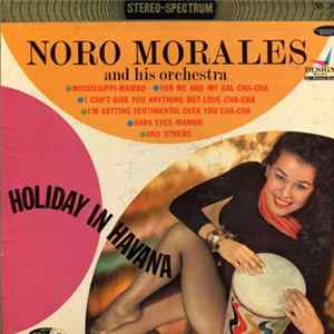 Noro Morales & His Orchestra - Holiday In Havana mp3
