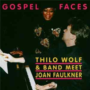Thilo Wolf & Band Meets Joan Faulkner - Gospel Faces mp3