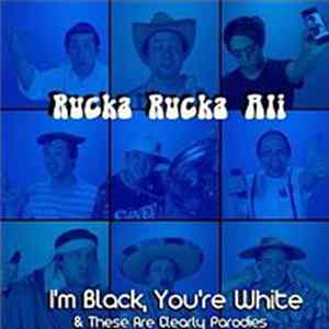 Rucka Rucka Ali - I'm Black, You're White & These Are Clearly Parodies - Deluxe Edition mp3