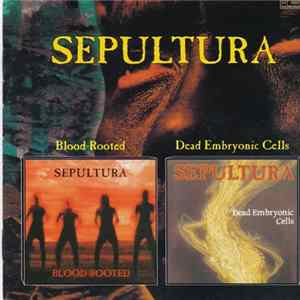 Sepultura - Blood-Rooted / Dead Embryonic Cells mp3