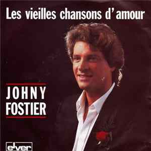 Johny Fostier - Les vieilles chansons d'amour / J'ai d'la musique plein la tête mp3