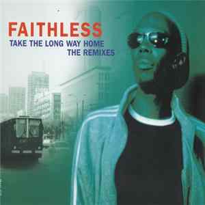 Faithless - Take The Long Way Home (The Remixes) mp3