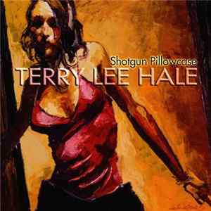 Terry Lee Hale - Shotgun Pillowcase mp3