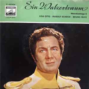 Rudolf Schock, Lisa Otto, Bruno Fritz - Ein Walzertraum Melodienfolge II mp3