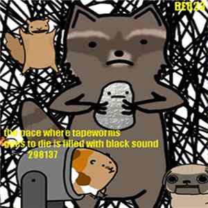 The Place Where Tapeworms Goes To Die Is Filled With Black Sound - 298137 mp3