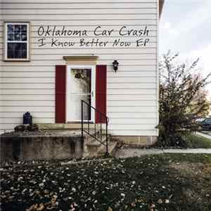 Oklahoma Car Crash - I Know Better Now mp3
