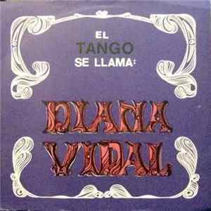 Diana Vidal - El Tango Se Llama: mp3