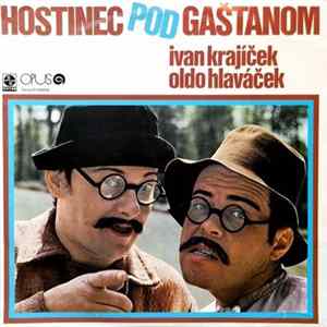 Ivan Krajíček A Oldo Hlaváček - Hostinec Pod Gaštanom mp3