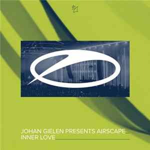 Johan Gielen Presents Airscape - Inner Love mp3