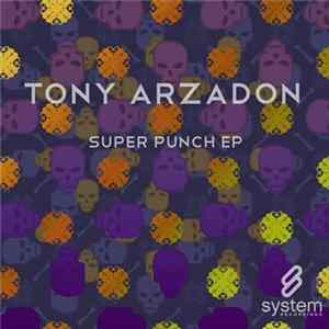Tony Arzadon - Super Punch EP mp3