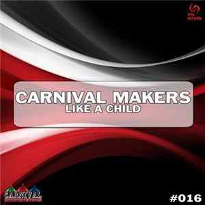 Carnival Makers - Like A Child mp3