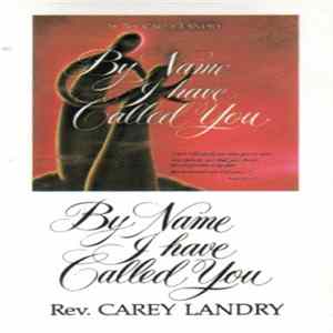 Rev. Carey Landry - By Name I Have Called You mp3