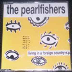 The Pearlfishers - Living In A Foreign Country E.P. mp3