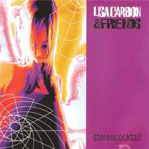 Lisa Carbon & Friends - Stereococktail mp3