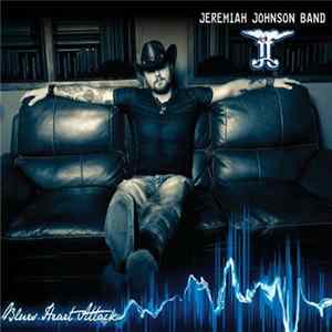 The Jeremiah Johnson Band - Blues Heart Attack mp3