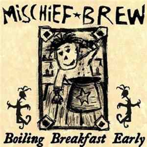 Mischief Brew - Boiling Breakfast Early mp3
