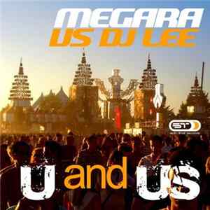 Megara Vs. DJ Lee - U & Us mp3