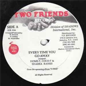 Home T, Coco-T & Shabba Ranks - Everytime You Go Away mp3