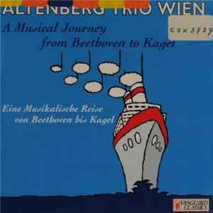 Altenberg Trio Wien - A Musical Journey from Beethoven to Kagel mp3