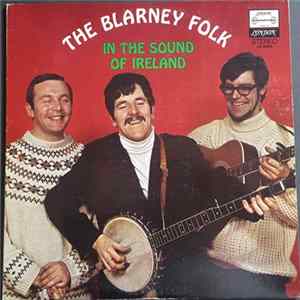 The Blarney Folk - In The Sound Of Ireland mp3