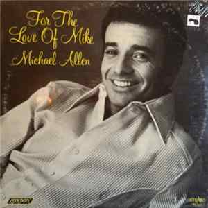 Michael Allen - For The Love Of Mike mp3