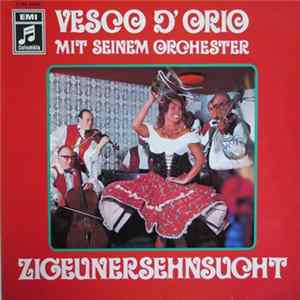 Vesco D'Orio Mit Seinem Orchester - Zigeunersehnsucht mp3