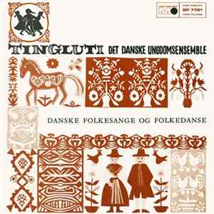 Tingluti - Det Danske Ungdomsensemble - Danske Folkesange Og Folkedanse mp3