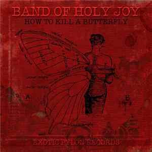 Band Of Holy Joy - How To Kill A Butterfly mp3