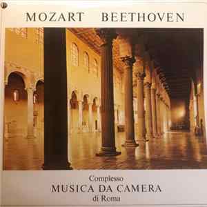 Mozart, Beethoven, Complesso Musica Da Camera di Roma - Mozart Beethoven Musica Da Camera mp3