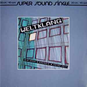 Weltklang - Wir Spar'n Energie / Keine Zeit mp3